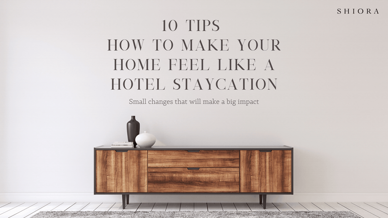 10 Tips how to make your home feel like a hotel staycation