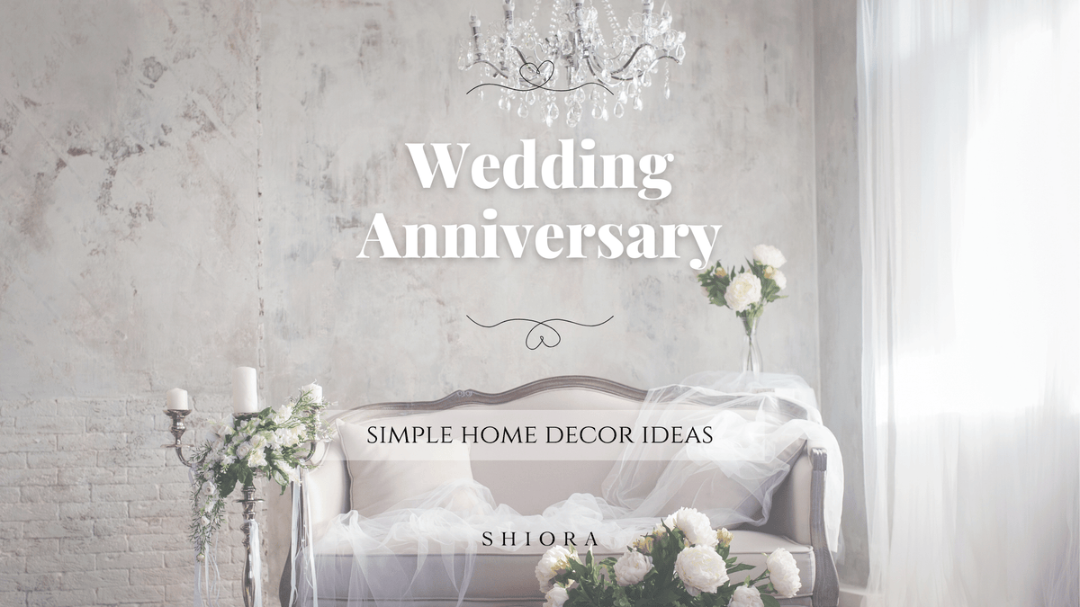 10 Simple Wedding Anniversary Home Decor Ideas │ SHIORA