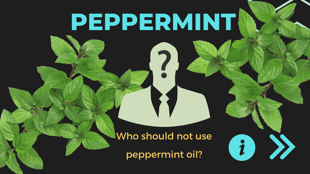 Peppermint on Who should not use peppermint oil